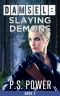 [Damsel 02] • Slaying Demons